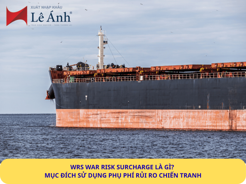 WRS War Risk Surcharge Là Gì? Mục Đích Sử Dụng Phụ Phí Rủi Ro Chiến Tranh