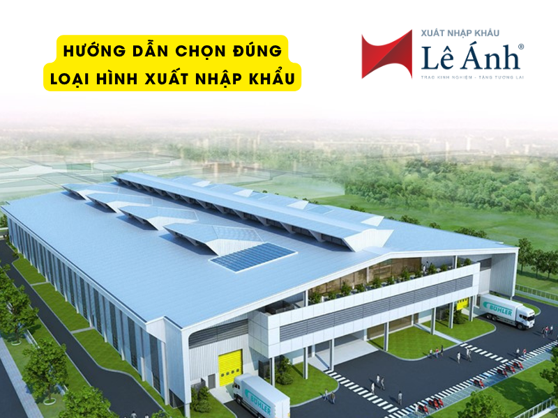 Hướng Dẫn Chọn Đúng Loại Hình Xuất Nhập Khẩu