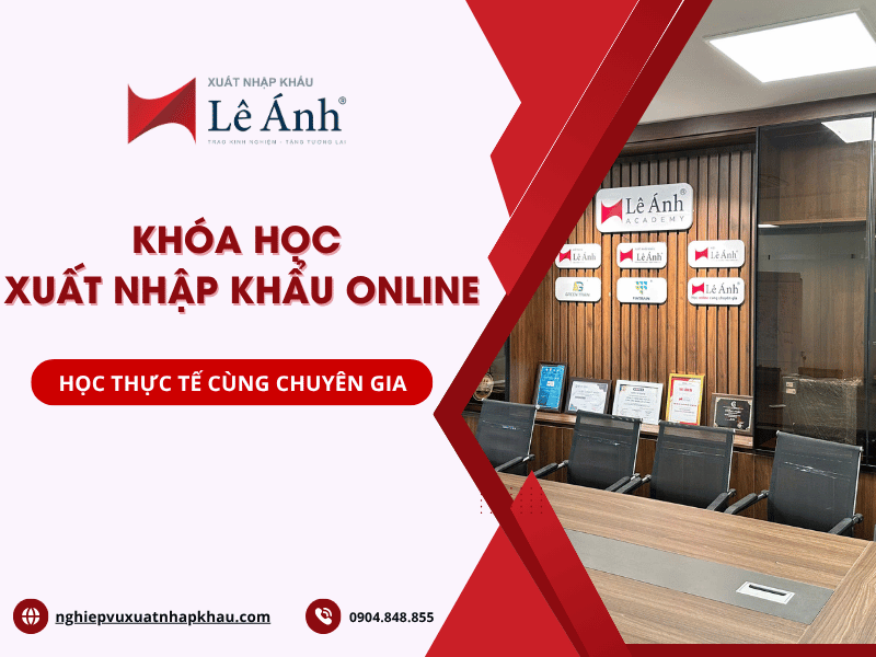 Khóa Học Xuất Nhập Khẩu Online thực tế cùng chuyên gia