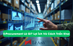 E-Procurement Là Gì Lợi Ích Và Cách Triển Khai