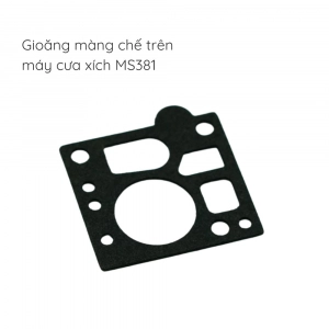 Gioăng màng chế trên cưa xích - MS381