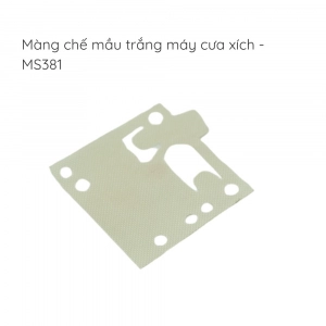 Màng chế mầu trắng cưa xích - MS381