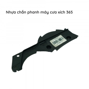 Nhựa chắn phanh cưa xích - 365