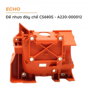 Đế nhựa đáy chế cưa xích ECHO - CS680S - A220-000012