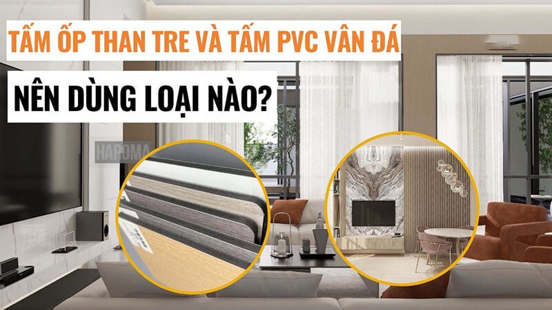 So sánh tấm PVC và tấm ốp sợi than tre: Lựa chọn nào tối ưu cho nội thất 2026?