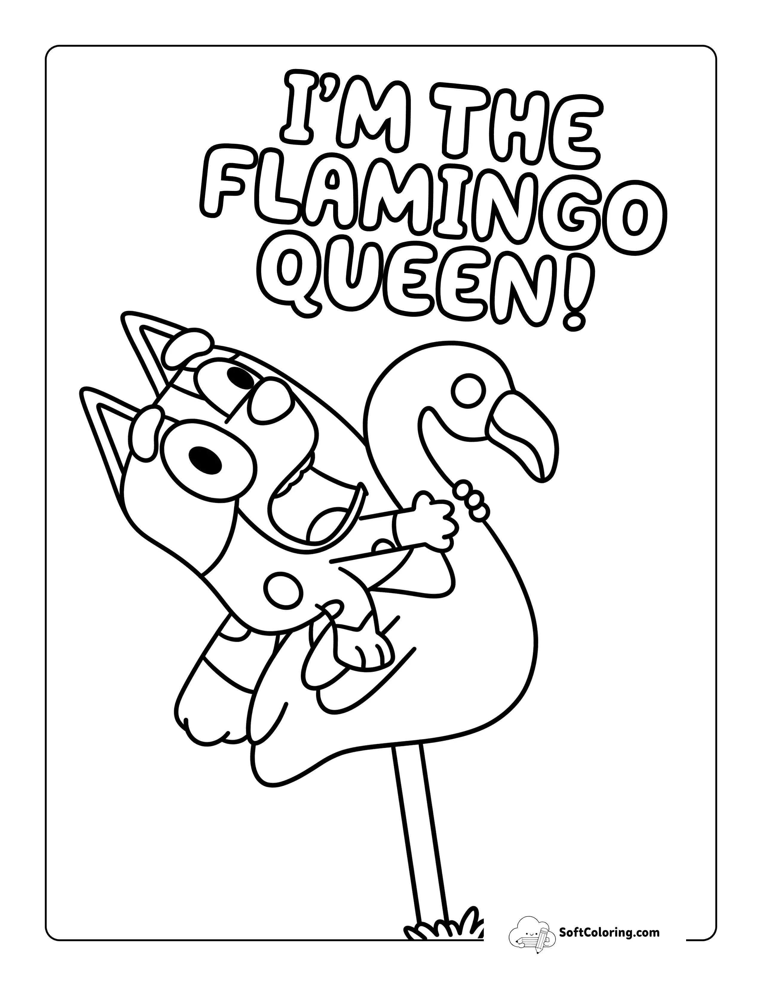 "I'm The Flamingo Queen" Coloring Page Inspired By Muffic From Bluey