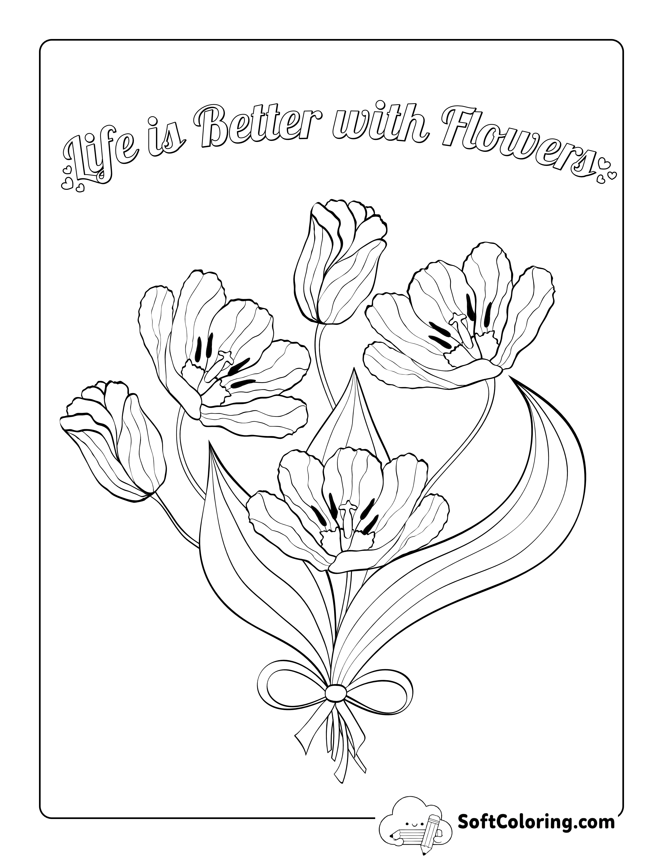 "Life is Better with Flowers" Tulips Coloring Page