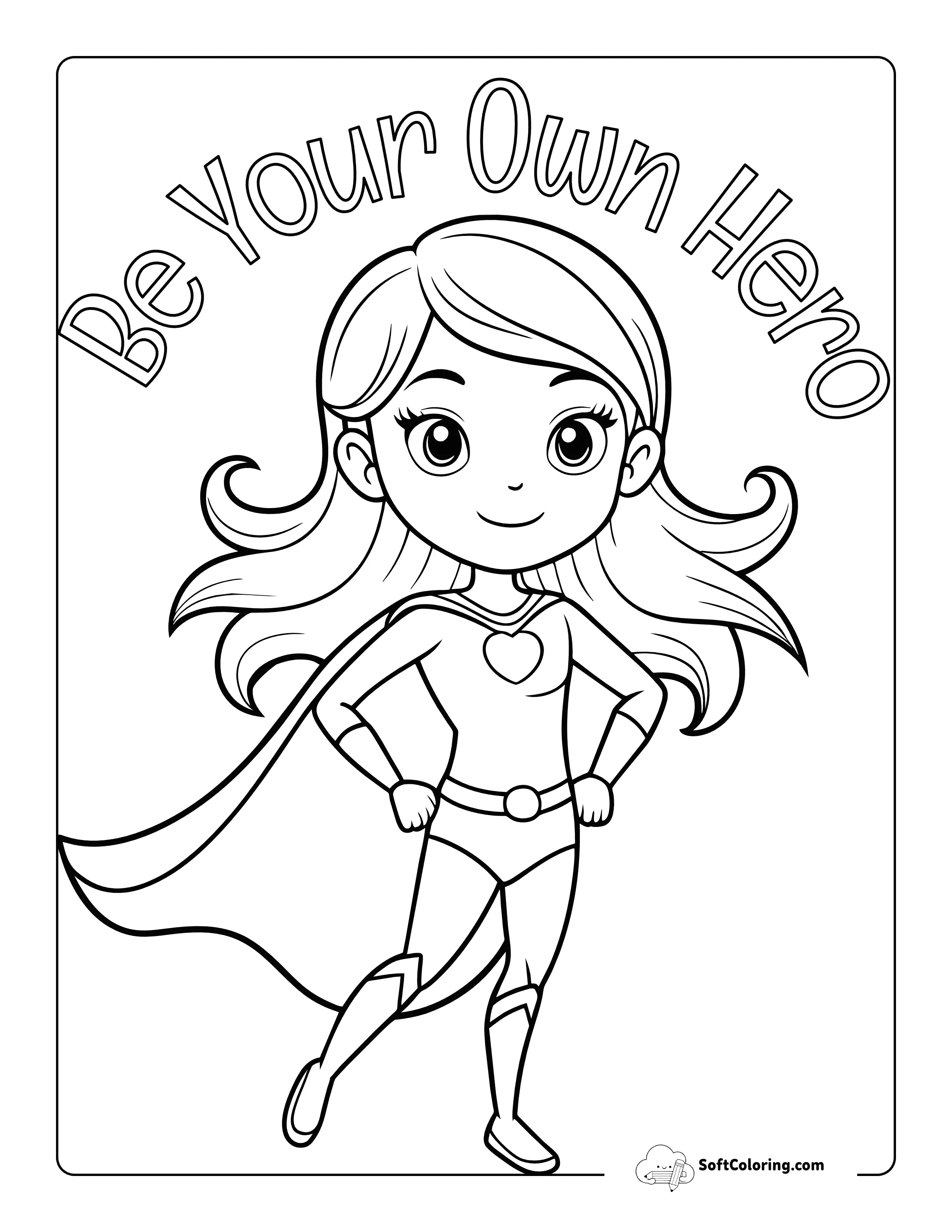 "Be Your Own Here" Cute Superhero Coloring Page For Girls
