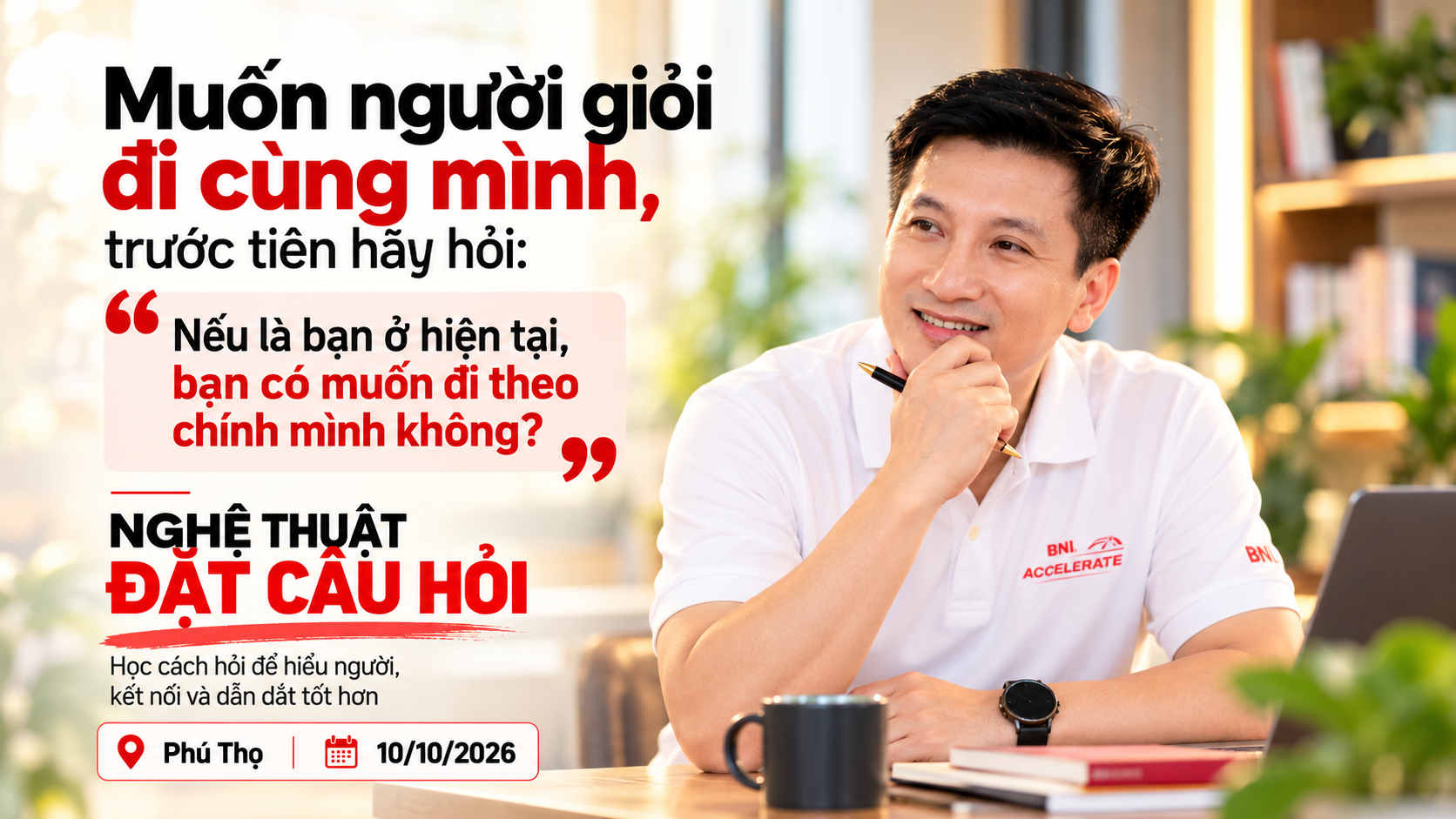 Nghệ Thuật Đặt Câu Hỏi: Thu Hút Người Giỏi Đi Cùng Mình
