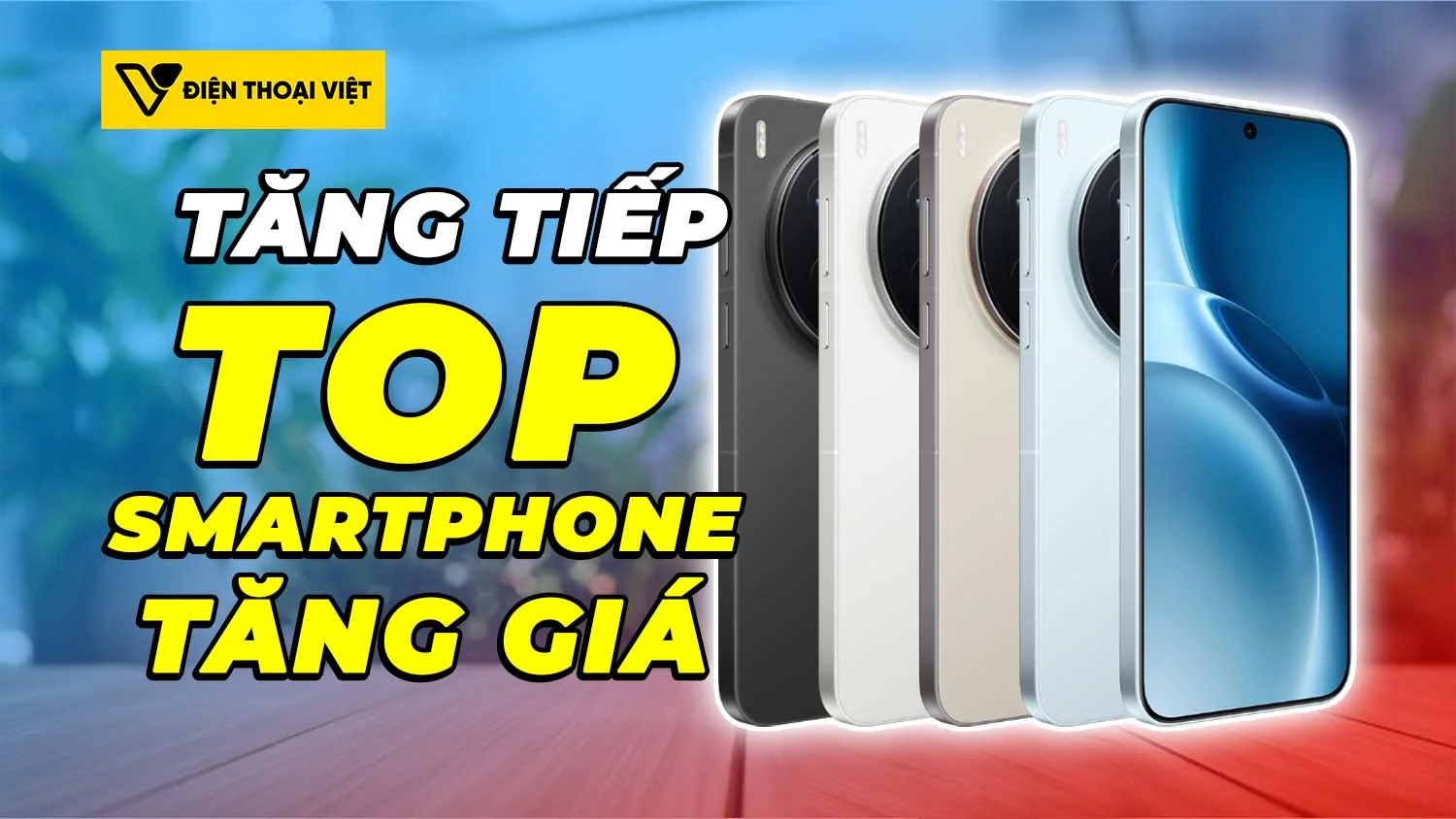 Lý do điện thoại tiếp tục tăng giá hàng loạt