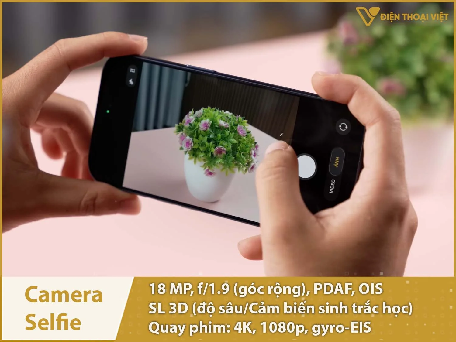 Camera selfie 18MP; Quay video 4K