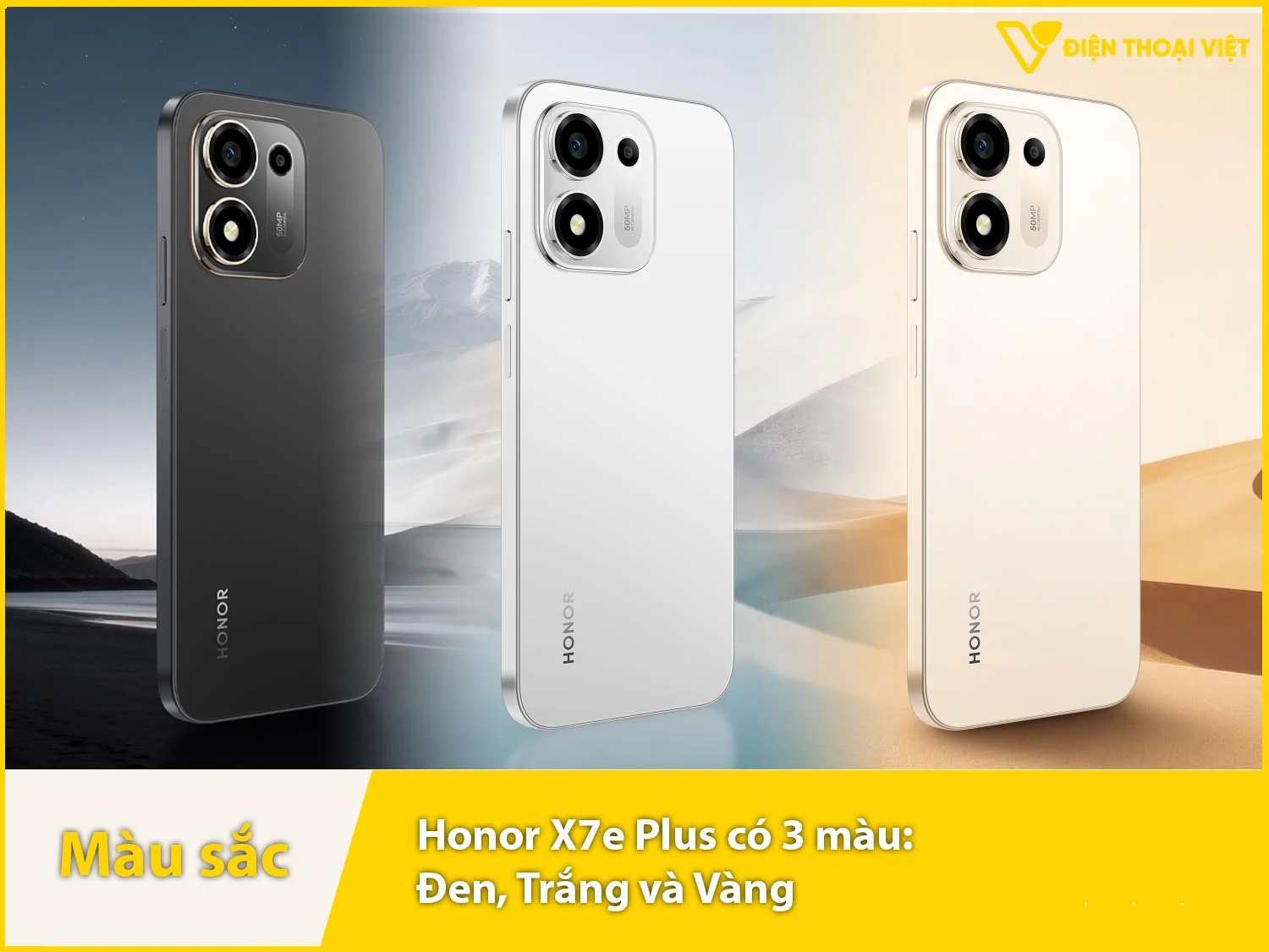 Honor X7e Plus nổi bật với ba phiên bản màu sắc thời trang: Desert Gold (Vàng sa mạc), Velvet Black (Đen nhung) và Meteor Silver (Bạc sao băng)