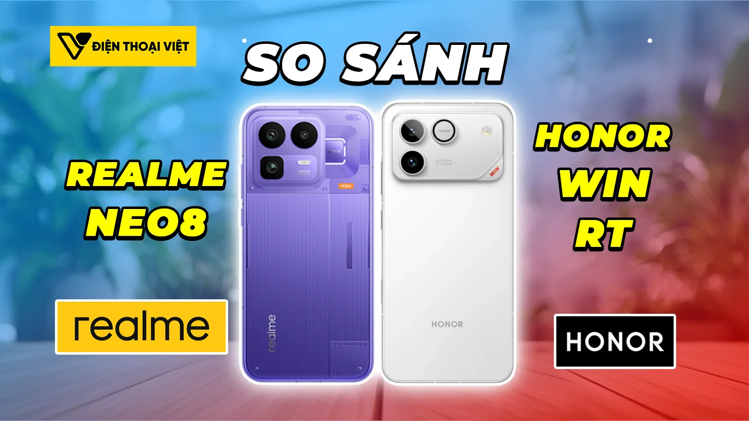 So sánh Realme Neo8 vs Honor WIN RT: Một chín một mười