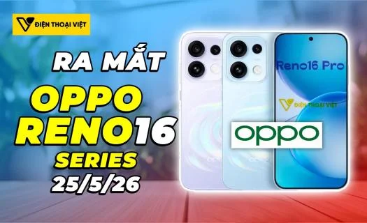 OPPO Reno16 Series ra mắt 25/05/2026: Thiết kế đẹp, camera đỉnh cao