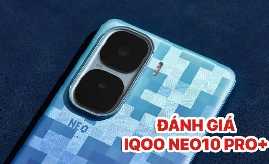 Đánh giá iQOO Neo10 Pro Plus: Chip Snapdragon 8 Elite - Đạt 2.844.417 điểm AnTuTu