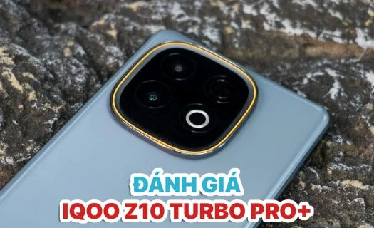 Đánh giá iQOO Z10 Turbo Plus: Dimensity 9400 Plus - Đạt 2.750.082 điểm AnTuTu