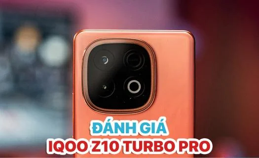 Đánh giá iQOO Z10 Turbo Pro: Snapdragon 8s Gen 4 - Đạt 2.084.928 điểm AnTuTu