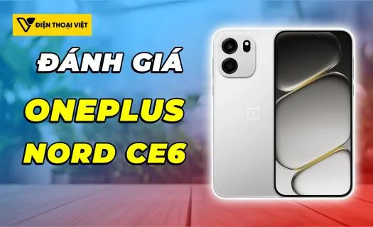 Đánh giá OnePlus Nord CE6: Snapdragon 7s Gen 4 - Đạt 1.145.513 điểm AnTuTu