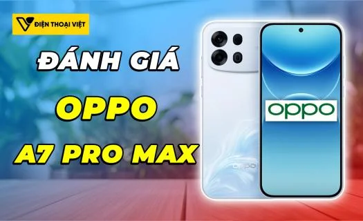 Đánh giá OPPO A7 Pro Max: Chip Snapdragon 4 Gen 5 - Đạt 624.021 điểm AnTuTu