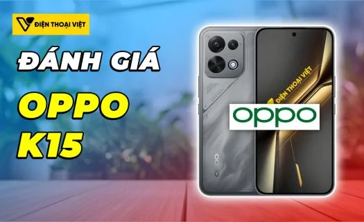 Đánh giá OPPO K15: Dimensity 7360 Super - Đạt 933.780 điểm AnTuTu