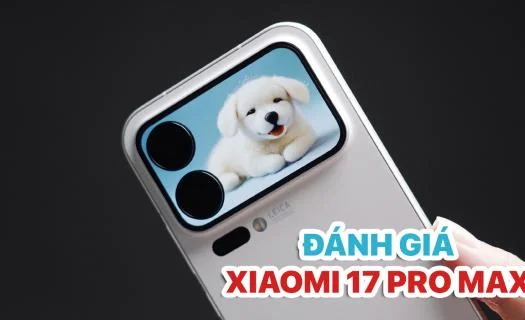 Đánh giá Xiaomi 17 Pro Max: Chip Snapdragon 8 Elite Gen 5 - Đạt 3.865.467 điểm AnTuTu