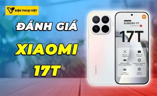 Đánh giá Xiaomi 17T: Chip Dimensity 8500 Ultra - Đạt 2.098.278 điểm AnTuTu