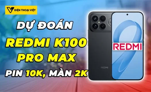Dự đoán: REDMI K100 Pro Max sẽ được trang bị pin 10000mAh và màn hình 2K
