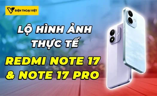 Đây là những hình ảnh đầu tiên của REDMI Note 17 và REDMI Note 17 Pro