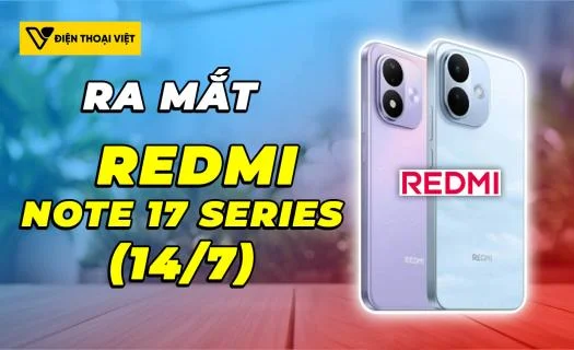REDMI Note 17 Series ra mắt 14/07/2026: Pin 9000mAh, cam 200MP