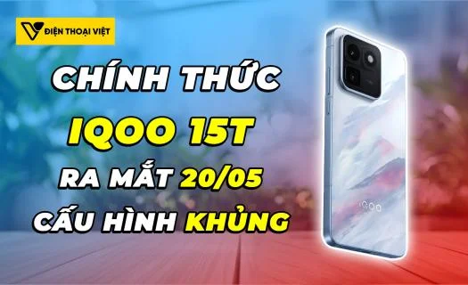 Chính thức: iQOO 15T ra mắt 20/05 với chip Dimensity 9500 Monster Edition