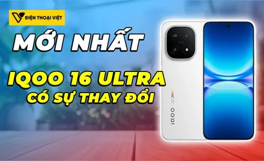 iQOO 16 Ultra phải chăng sẽ bị hủy bỏ trước thềm ra mắt