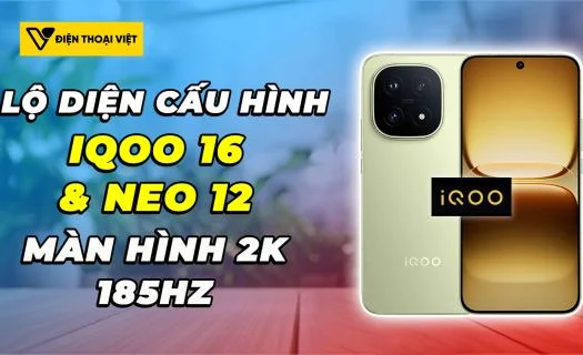 iQOO 16 và Neo 12 có thể sở hữu màn hình 2K, tần số quét lên tới 185Hz