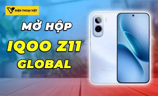 Mở hộp iQOO Z11 Global: Có gì khác biệt với bản nội địa?