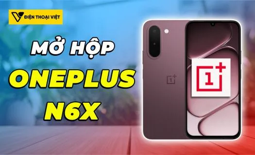 Mở hộp OnePlus N6x: Pin khủng 7.000mAh, độ bền quân đội