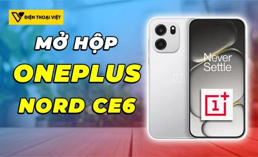 Mở hộp OnePlus Nord CE6: Bị cắt giảm nhưng vẫn đáng mua?