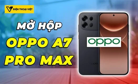 Mở hộp OPPO A7 Pro Max: Màn OLED 1.5K, pin 10.000mAh khủng