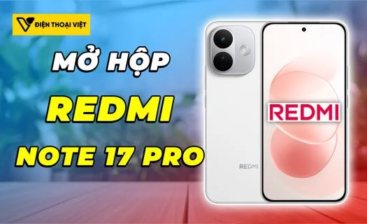 Mở hộp REDMI Note 17 Pro: Chất liệu nhựa, độ bền Vibranium