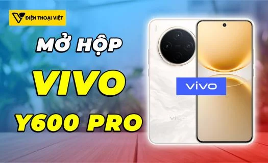 Mở hộp Vivo Y600 Pro: Siêu phẩm pin khủng nhất tầm trung?
