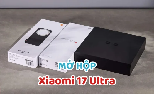 Mở hộp Xiaomi 17 Ultra: Có gì khác biệt với Xiaomi 17 series?