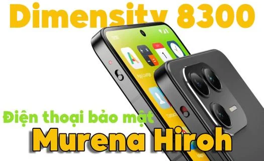 Murena Hiroh: Điện thoại bảo mật chip Dimensity 8300, bộ nhớ 512GB