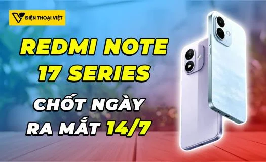Ngày ra mắt và thiết kế chính thức của dòng Redmi Note 17 đã được tiết lộ