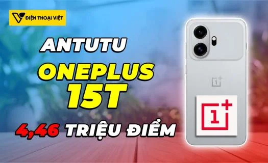 OnePlus 15T đạt điểm 4,45 triệu AnTuTu gần bằng iQOO 15 Ultra