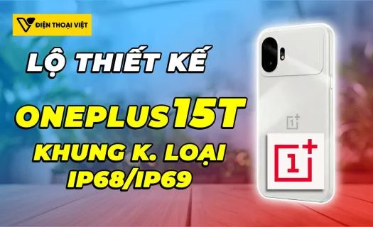 OnePlus 15T lộ thiết kế - Loạt ảnh chụp bởi máy được tung ra