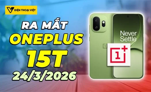 OnePlus 15T ra mắt 24/03/2026: Nhỏ gọn, chip khủng pin trâu
