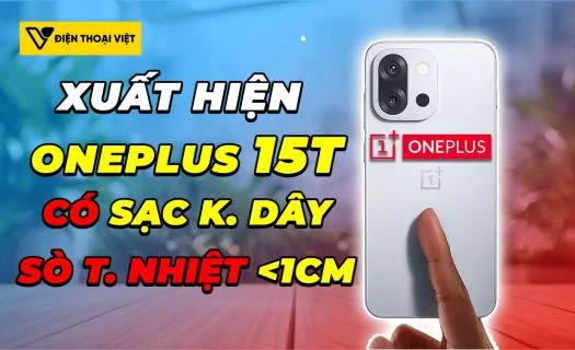 OnePlus 15T: Sạc không dây MagSafe và sò tản nhiệt siêu mỏng từ tính dưới 1cm
