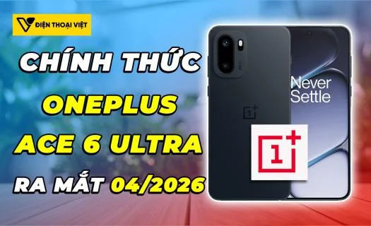 OnePlus Ace 6 Ultra chính thức ra mắt trong tháng 04/2026