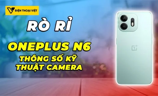 OnePlus N6 rò rỉ: hệ điều hành OxygenOS 16 hoạt động mượt mà 5 năm