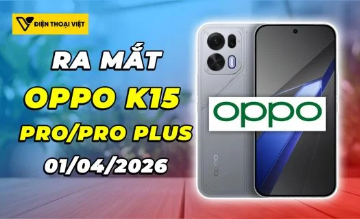 OPPO K15 Pro, K15 Pro Plus ra mắt 01/04/2026: Ngoại hình mạnh mẽ với chip Dimensity 9500s