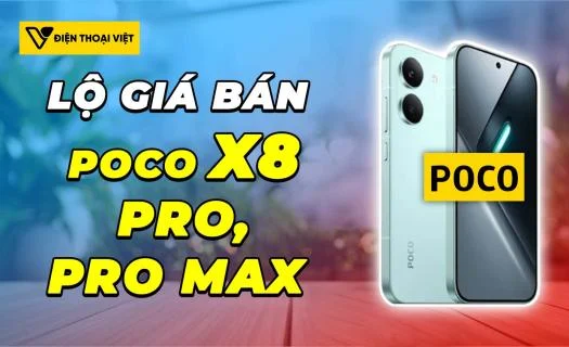 [Bí mật] POCO X8 Pro, X8 Pro Max vô tình bị lộ giá bán từ 12 triệu
