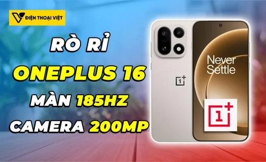 OnePlus 16 rò rỉ thông số: Màn hình 185Hz cùng camera tele tiềm vọng 200MP